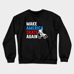 Make America Skate Again Crewneck Sweatshirt